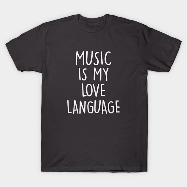 Music Is My Love Language Gift T-Shirt by storyofluke